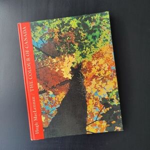 The Colour Of Canada | Hugh MacLennan | The Canadian Illustrated Library 1967